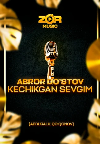 Abror Do'stov: Kechikkan sevgim