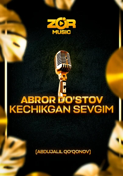 Abror Do'stov: Kechikkan sevgim